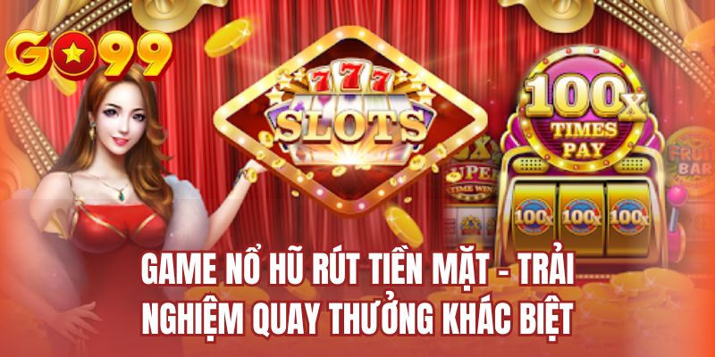 game-no-hu-rut-tien-mat